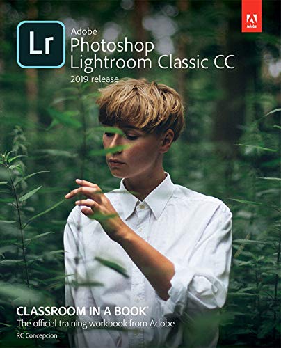 Adobe Photoshop Lightroom Classic Cc Classroom In A Book 2019 Release