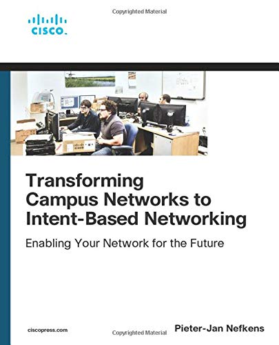 Transforming Campus Networks To Intent Based Networking