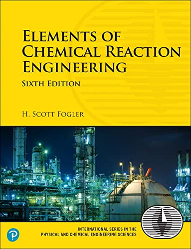 Elements Of Chemical Reaction Engineering 6e