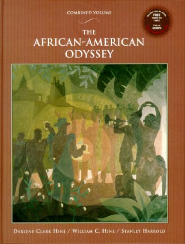 The African-American Odyssey: Combined Volume Hine, Darlene Clark; Hine, William C. and Harrold, Stanley