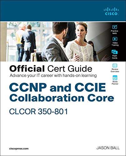 Ccnp & Ccie Collaboration Core Clcor 350 801 Official Cert Guide