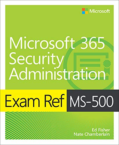 Exam Ref Ms 500 Microsoft 365 Security Administration With Practice Test