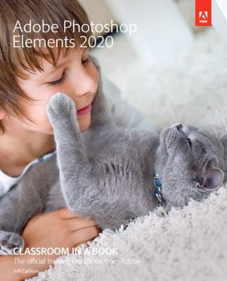 Adobe Photoshop Elements 2020 Classroom In A Book