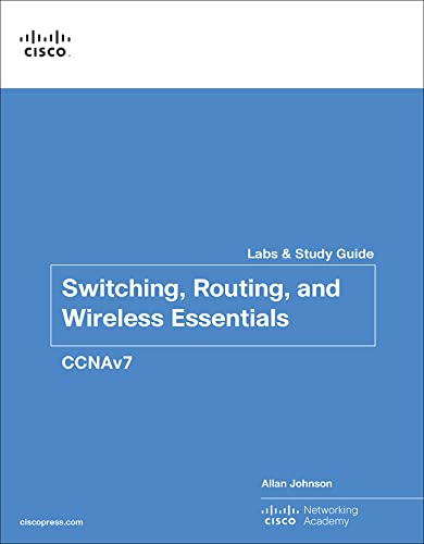 Switching Routing & Wireless Essentials Labs & Study Guide Ccnav7