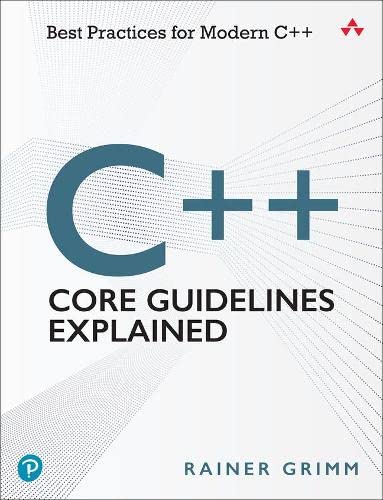 C++ Core Guidelines Explained
