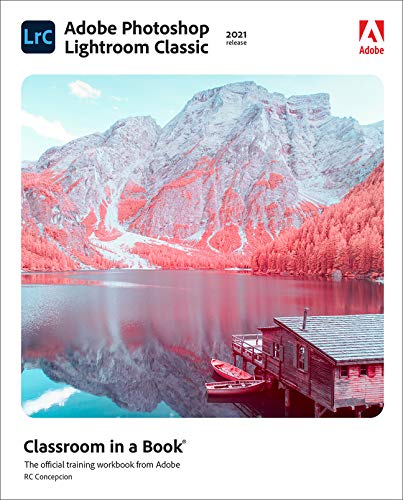 Adobe Photoshop Lightroom Classic Classroom In A Book 2021 Release