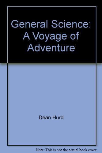 General Science: A Voyage of Adventure [Hardcover] Dean Hurd; Susan Johnson; George Matthias; Jill Wright; Edward Snyder and Charles McLaughlin