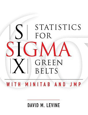 Statistics For Six Sigma Green Belts With Minitab & Jmp