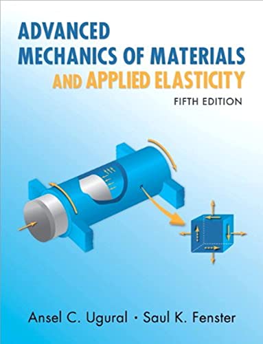 Advanced Mechanics Of Materials & Applied Elasticity