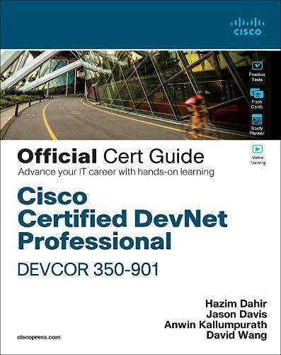 Cisco Certified Devnet Professional Devcor 350 901 Official Cert Guide