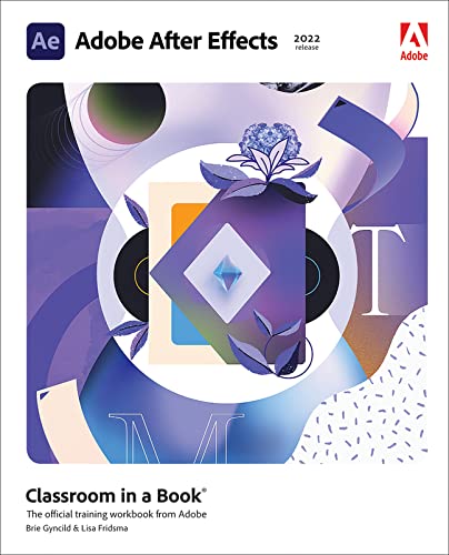 Adobe After Effects Classroom In A Book 2022 Release