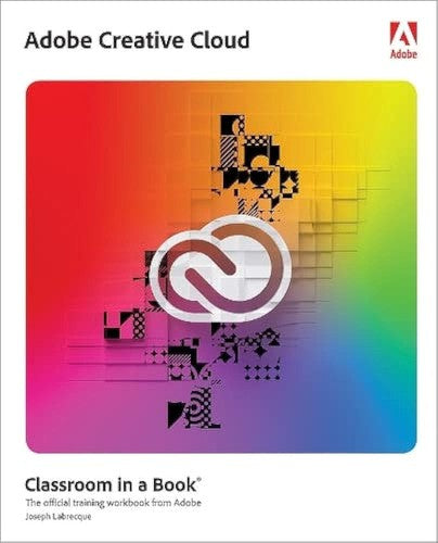Adobe Creative Cloud Classroom In A Book