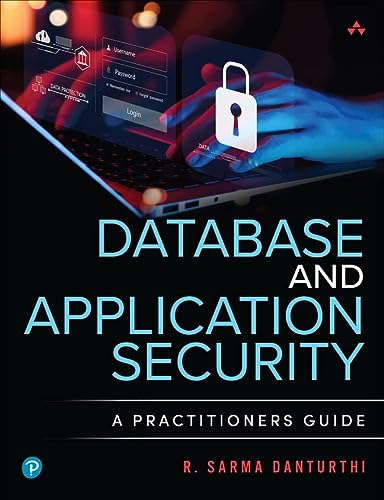 Database and Application Security: A Practitioners Guide