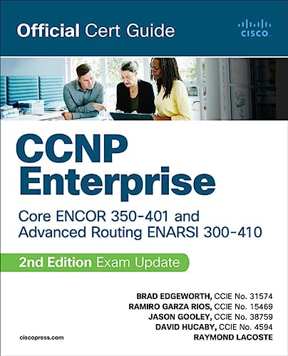 Ccnp Enterprise Core Encor 350 401 & Advanced Routing Enarsi 300 410 Official Cert Guide Library 2e