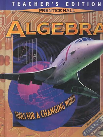 Algebra: Tools for a Changing World Teacher's Edition [Hardcover] Bellman, Allan; Bragg, Sadie Chavis; Chapin, Suzanne H.; Gardella, Theodore J.; Hall, Bettye C.; Handlin, William G. and Manfre, Edward