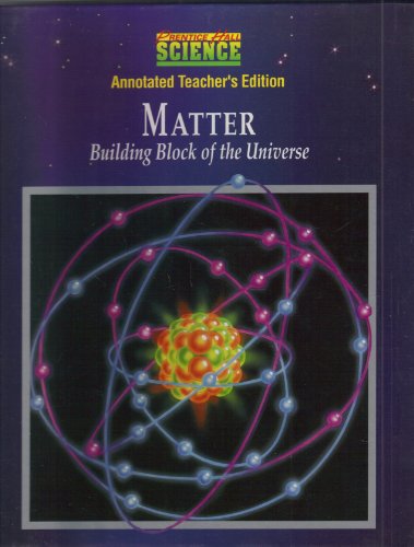 Matter Building Block of the Universe (Annotated Teacher's Edition) (Prentice Hall Science) [Hardcover] Jean Hopkins; Anthea Maton and Susan Johnson