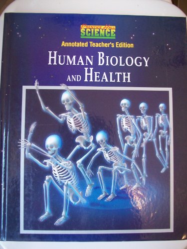 Prentice Hall, Prentice Hall Human Biology And Health Teacher Edition, 1993 ISBN: 0139867872 [Textbook Binding]