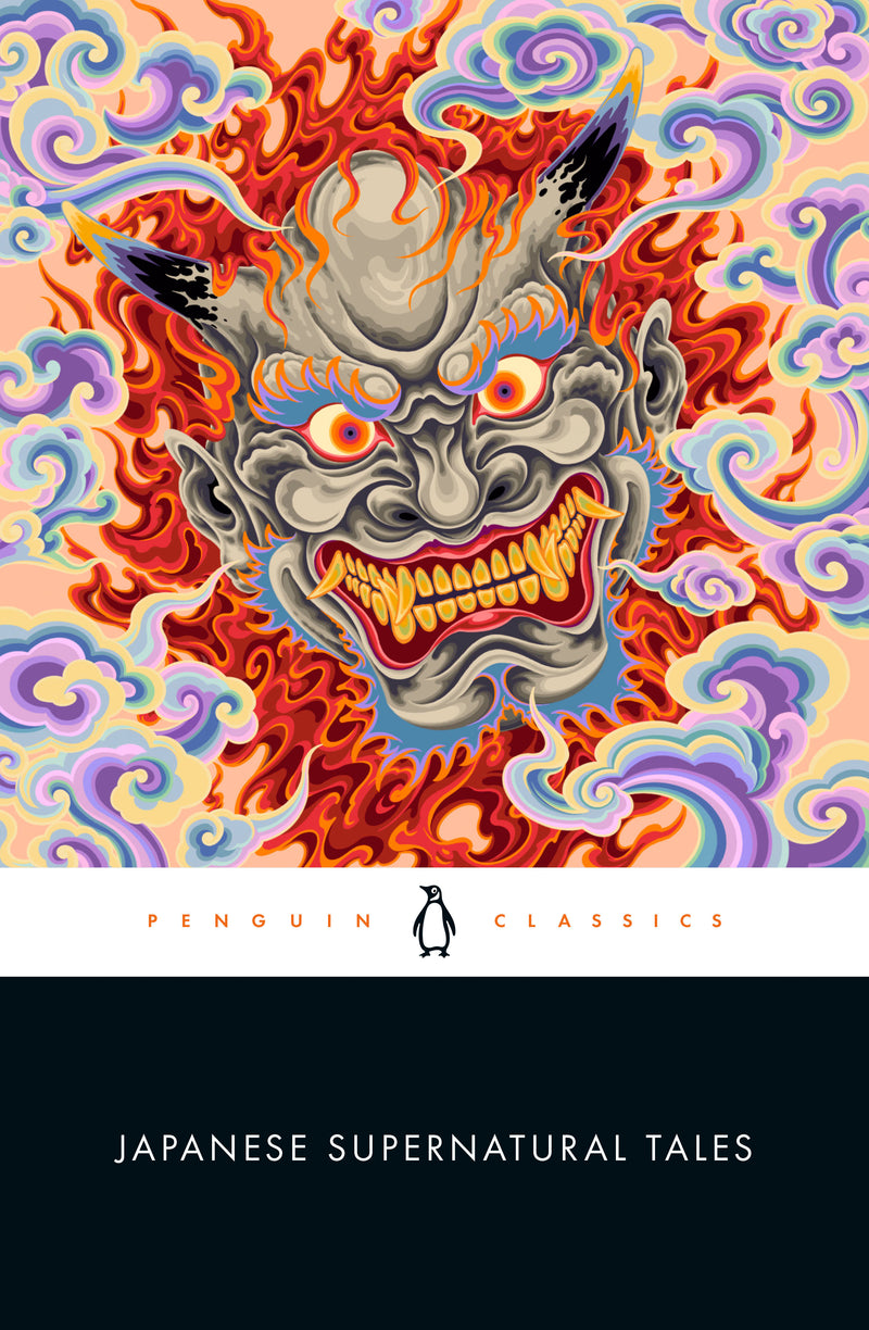 Japanese Supernatural Tales: Encounters with Yokai, Ghosts, Demons, and Other Strange Phenomena, from the Kojiki and The Tale of Genji to Dazai and Murakami
