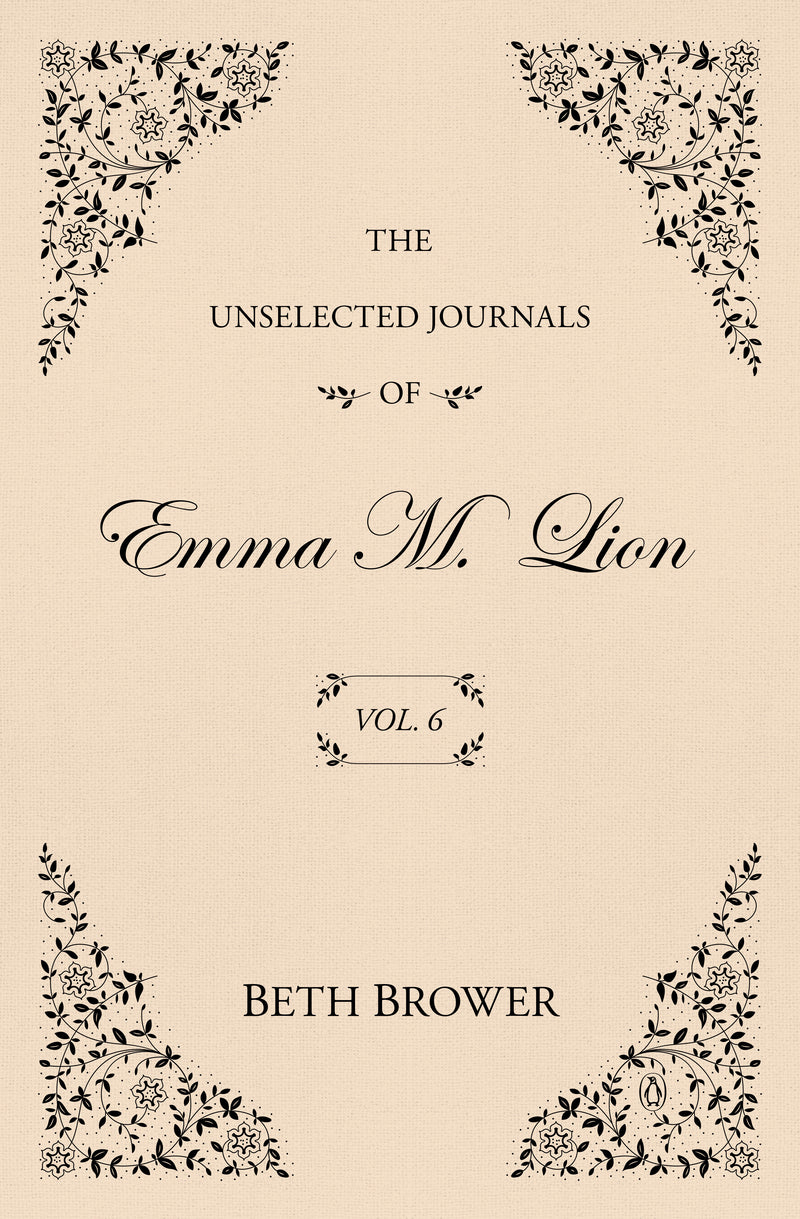 The Unselected Journals of Emma M. Lion: Vol. 6