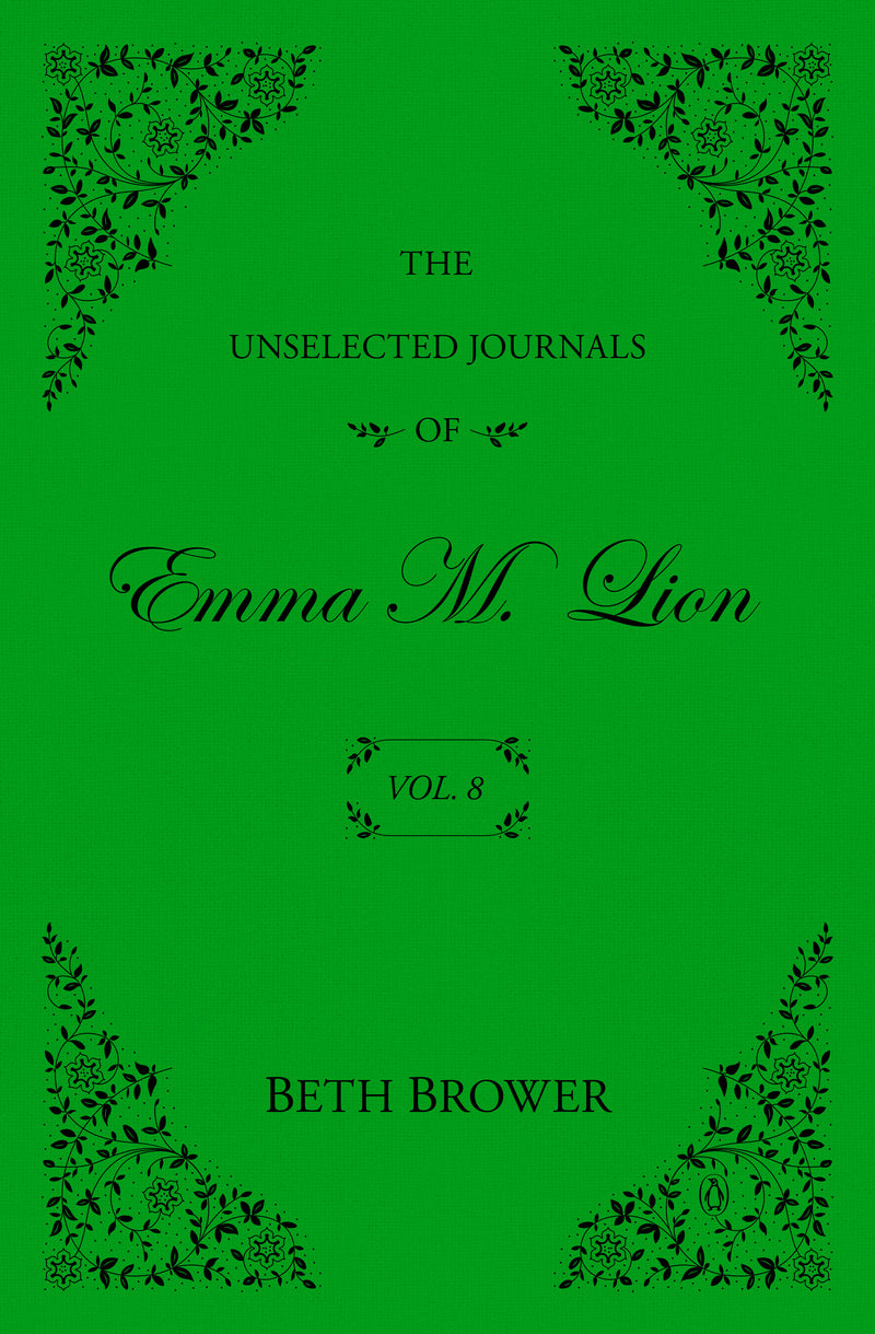 The Unselected Journals of Emma M. Lion: Vol. 8
