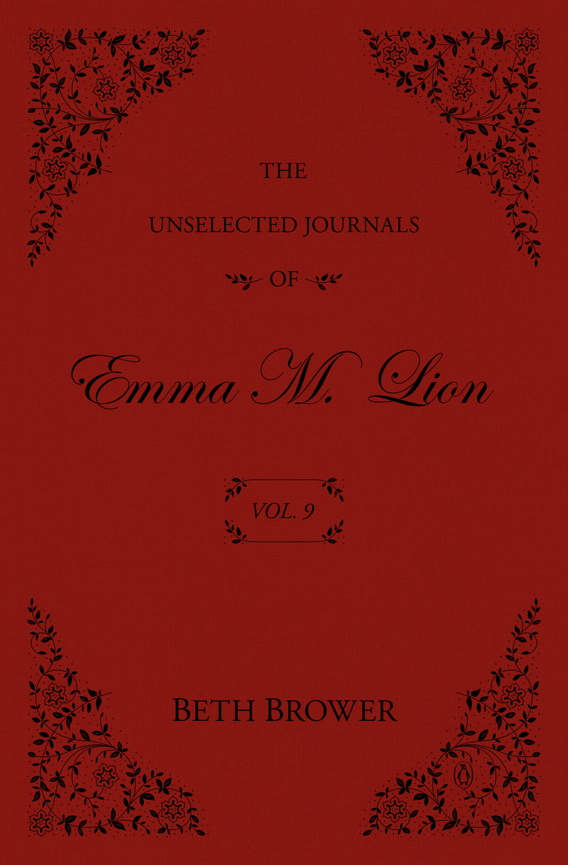 The Unselected Journals of Emma M. Lion: Vol. 9