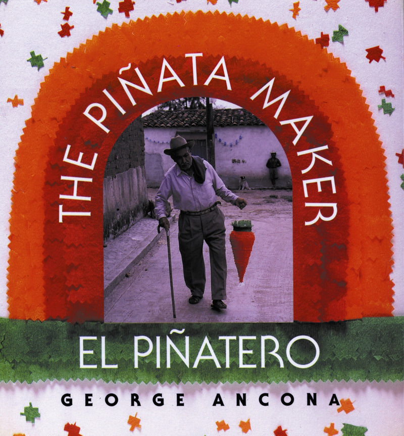 The Piñata Maker/El Piñatero: Bilingual English-Spanish