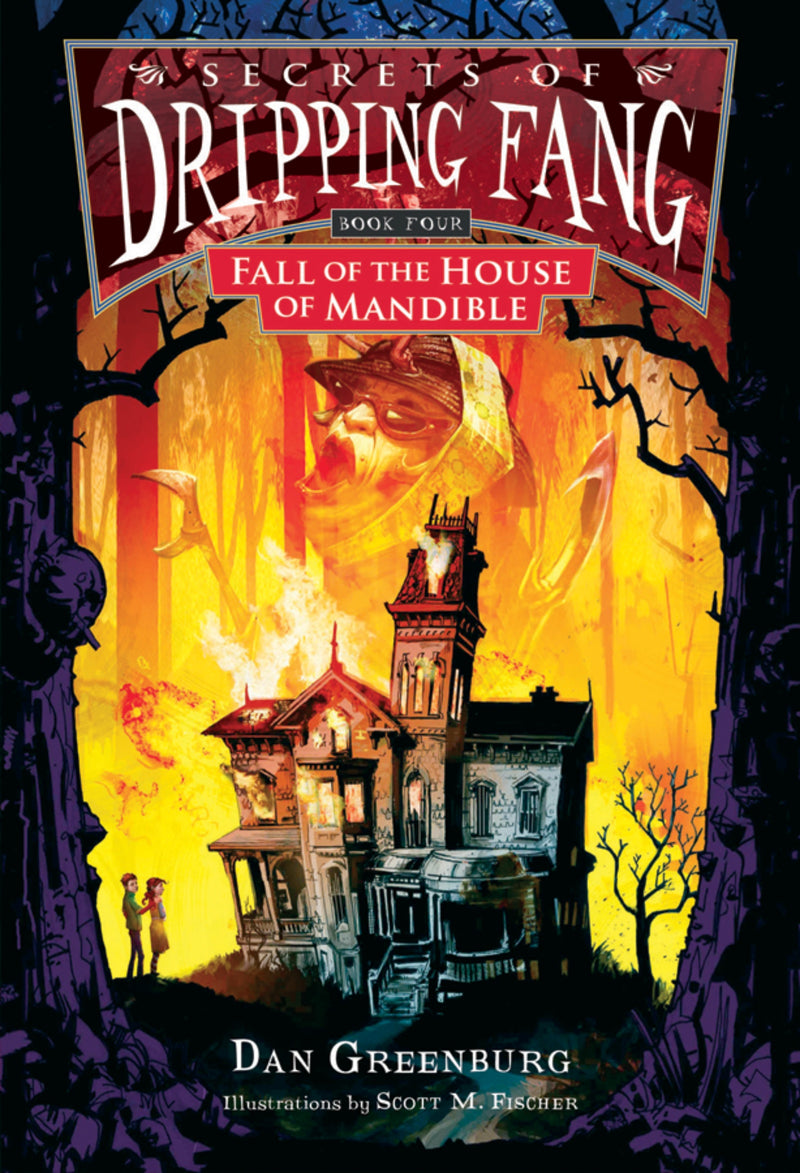Secrets of Dripping Fang, Book Four: Fall of the House of Mandible