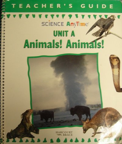 Science Anytime Animals Animals 3rd Grade Unit A Spiral Teacher Edition [Hardcover] Houghton Mifflin Harcourt