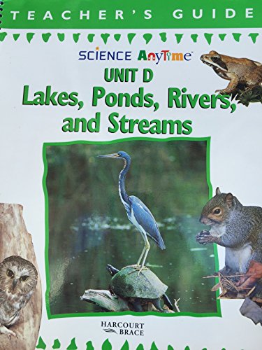 Science Anytime Lakes Ponds Rivers And Streams 3rd Grade Level 3D Spiral Teacher Edition [Unknown Binding] Houghton Mifflin Harcourt
