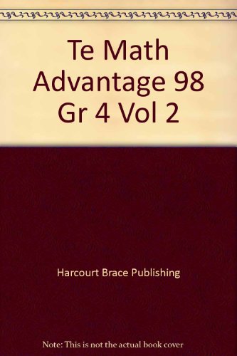 Te Math Advantage 98 Gr 4 Vol 2 [Paperback] Harcourt Brace