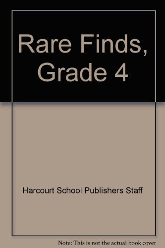 Rare Finds, Grade 4 Harcourt School Publishers Staff