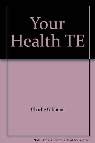Your Health TE [Hardcover] Charlie Gibbons