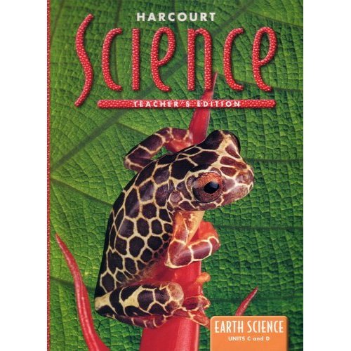 Harcourt Science, Units C & D, Grade 5, Teacher Edition Robert M. Jones; Marjorie Frank; Gerald H. Krockover; Mozell P. Lang; Carol J. Valenta; Barry A. Van Deman; Joyce C. McLeod and Napoleon Adebola Bryant Jr.