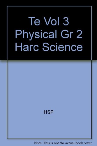 Harcourt Science: Physical Science, Vol. 3, Grade 2, Teacher's Edition [Hardcover] Hsp