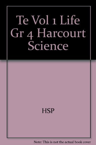 Harcourt Science, Grade 4, Units A and B, Vol. 1: Life Science, Teacher's Edition [Hardcover] Harcourt School Publishers
