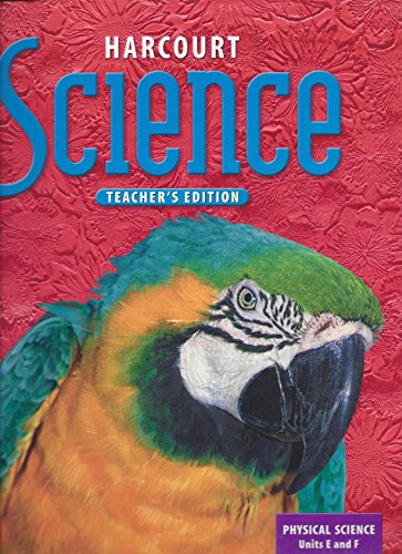 Harcourt Science, Vol. 3: Physical Science, Teacher's Edition, Grade 4 HARCOURT SCHOOL PUBLISHERS