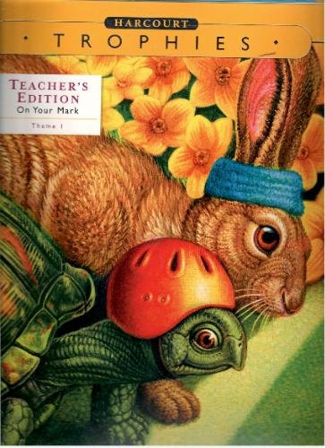 Harcourt Trophies: On Your Mark Grade 3 Theme 1: Tell Me a Story, Teacher's Edition Isabel L. Beck