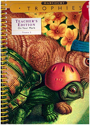 Harcourt Trophies: On Your Mark, Grade 3, Theme 2: Good Neighbors, Teacher's Edition [Spiral-bound] Isabel L. Beck