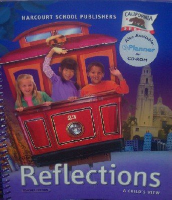 Harcourt Reflections: A Child's View, Grade 1, Teacher's Edition Priscilla H. Porter