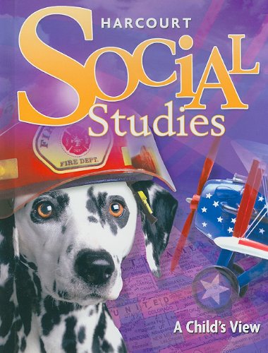 Harcourt Social Studies: Student Edition Grade 1 A Child's View 2007 [Hardcover] HARCOURT SCHOOL PUBLISHERS