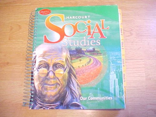 Harcourt Social Studies: Our Communities, Grade 3, Teacher's Edition [Spiral-bound] Harcourt School Publishers