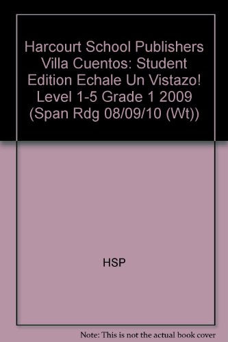 Villa Cuentos: EdiciÃ³nes del estudiante (Student Edition) Grade 1, 1-5 Â¡Ã‰chale un vistazo! 2009 (Spanish Edition) [Hardcover] HARCOURT SCHOOL PUBLISHERS