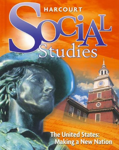 Harcourt Social Studies: Student Edition Grade 5 Us: Making a New Nation 2010 [Hardcover] HARCOURT SCHOOL PUBLISHERS