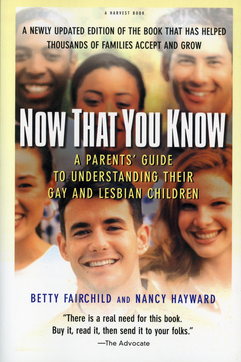 Now That You Know: A Parents’ Guide to Understanding Their Gay and Lesbian Children, Updated Edition