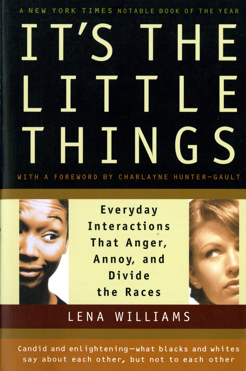 It's The Little Things: Everyday Interactions That Anger, Annoy, and Divide the Races