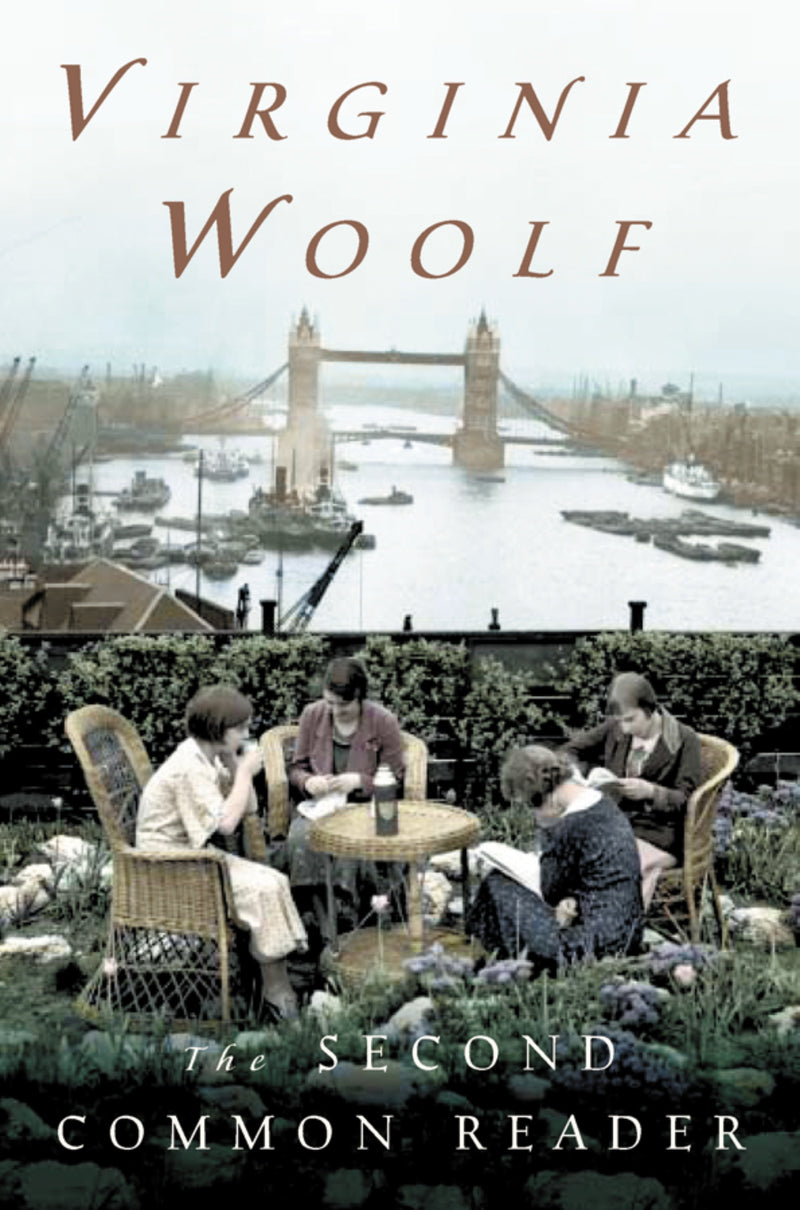The Second Common Reader: The Virginia Woolf Library Annotated  Edition