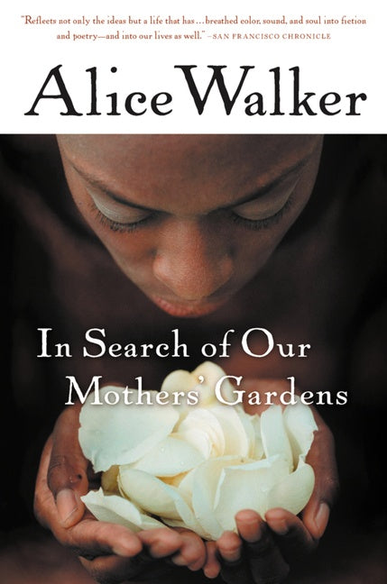 In Search Of Our Mothers' Gardens