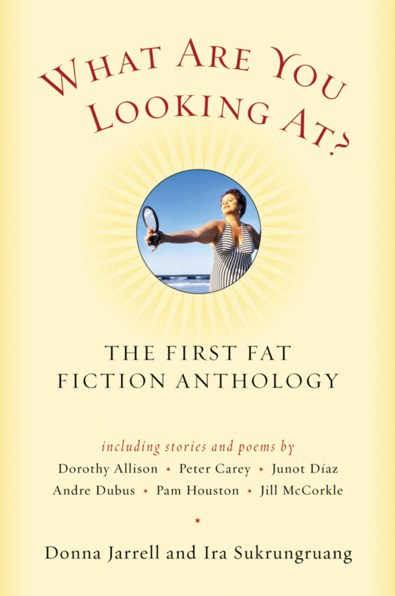 What Are You Looking At?: The First Fat Fiction Anthology
