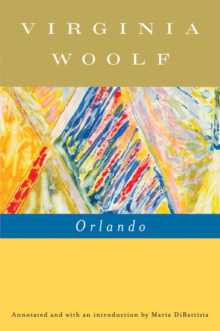 Orlando, A Biography: The Virginia Woolf Library Annotated  Edition