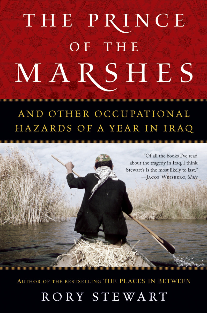 The Prince Of The Marshes: And Other Occupational Hazards of a Year in Iraq